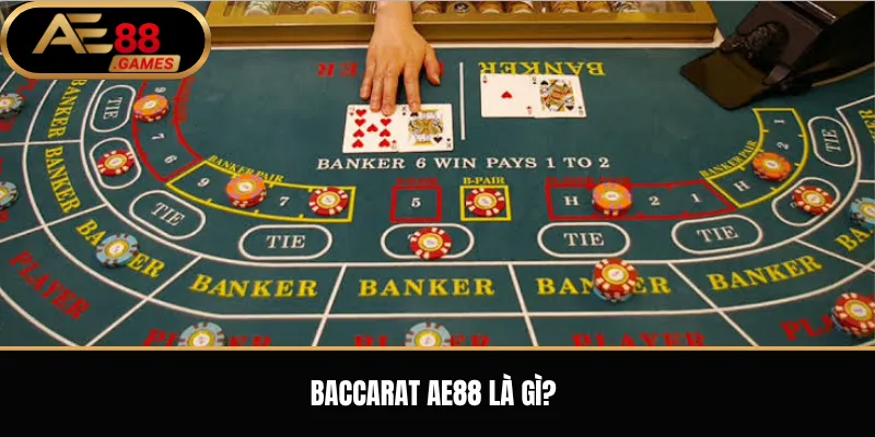 Baccarat AE88 – Luật Chơi, Cửa Cược Và Cách Tham Gia Cho Người Mới 1 Baccarat AE88 là gì?