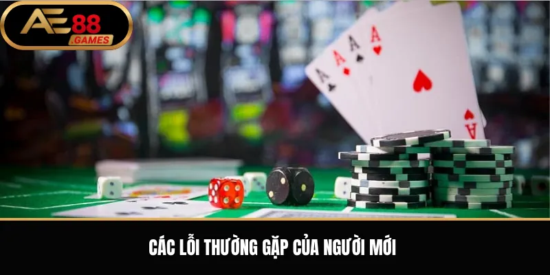 Game Bài AE88 – Tổng Quan Trò Chơi Bài, Cách Chọn Bàn Và Lưu Ý Khi Tham Gia 3 Các lỗi thường gặp của người mới