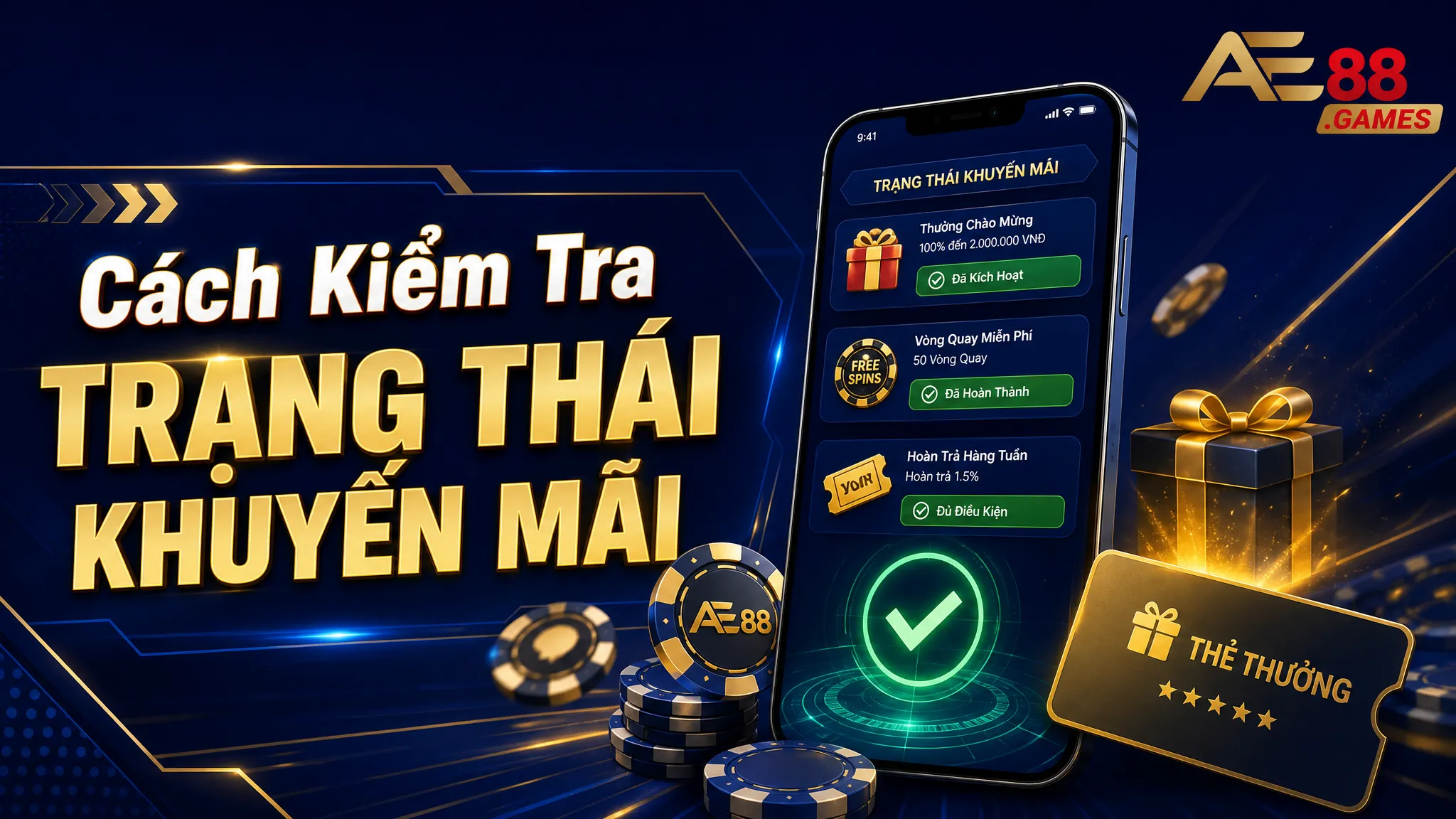 Chính Sách Khuyến Mãi AE88 Games – Điều Kiện Nhận Thưởng Và Sử Dụng Ưu Đãi 4 Cách Kiểm Tra Trạng Thái Khuyến Mãi