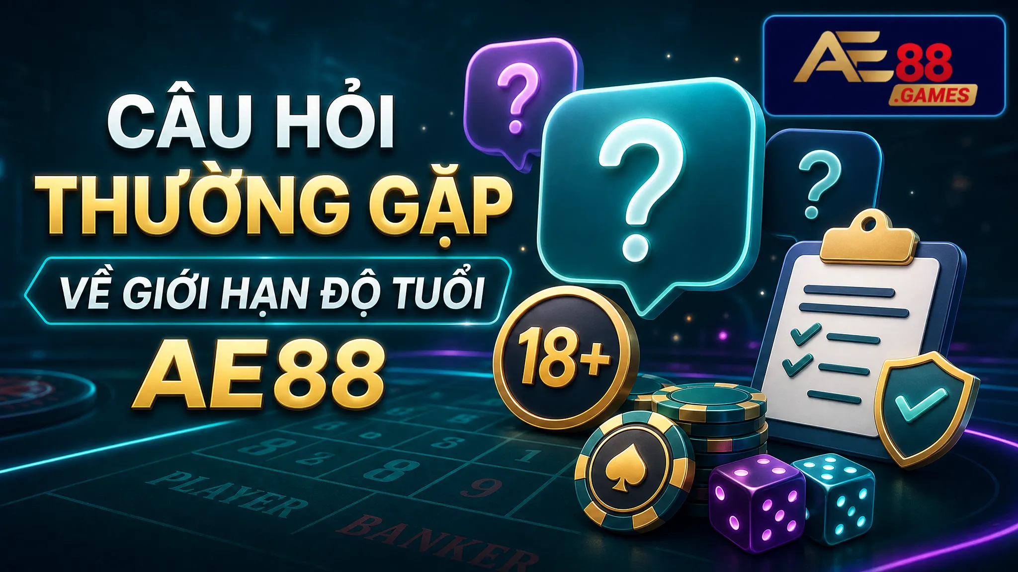 Giới Hạn Độ Tuổi Người Chơi AE88 Games – Quy Định Điều Kiện Tham Gia 4 Câu Hỏi Thường Gặp Về Giới Hạn Độ Tuổi AE88