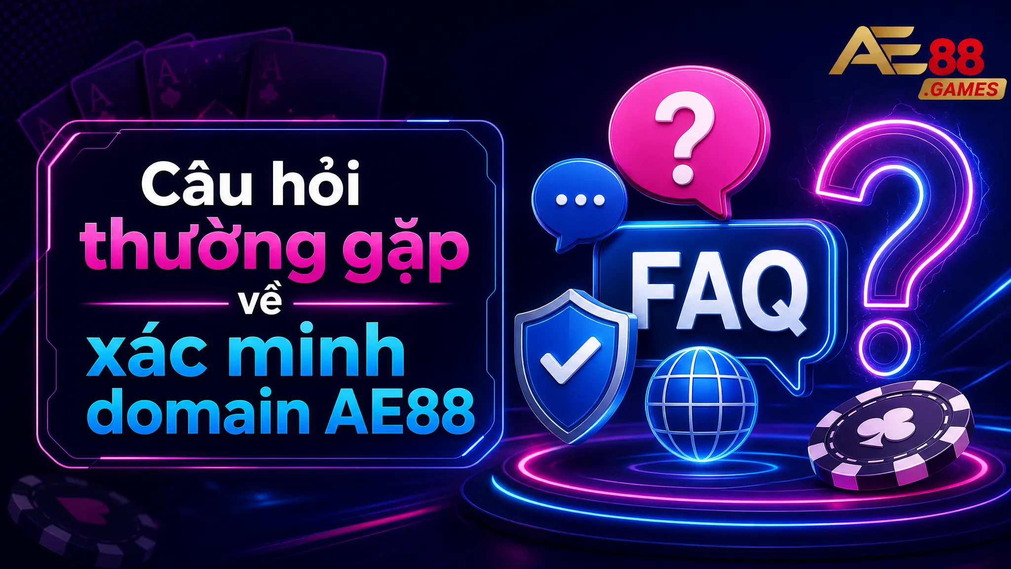 Thông Báo Xác Minh Domain AE88 – Cập Nhật Tên Miền Và Kênh Truy Cập Đúng 4 Câu hỏi thường gặp về xác minh domain AE88