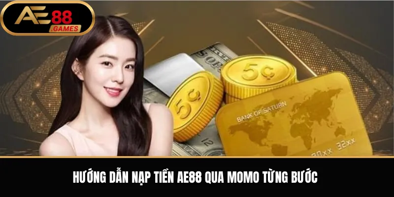 Hướng dẫn nạp tiền AE88 qua Momo từng bước