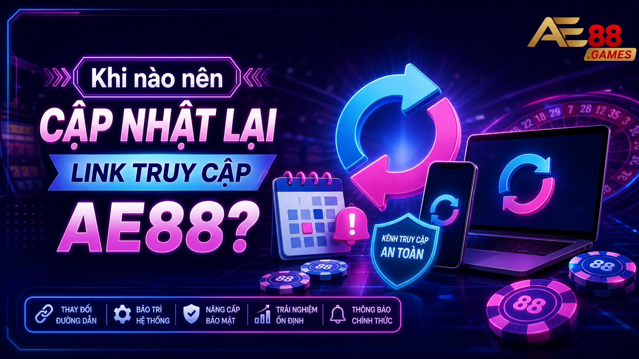 Thông Báo Xác Minh Domain AE88 – Cập Nhật Tên Miền Và Kênh Truy Cập Đúng 3 Khi nào nên cập nhật lại link truy cập AE88?