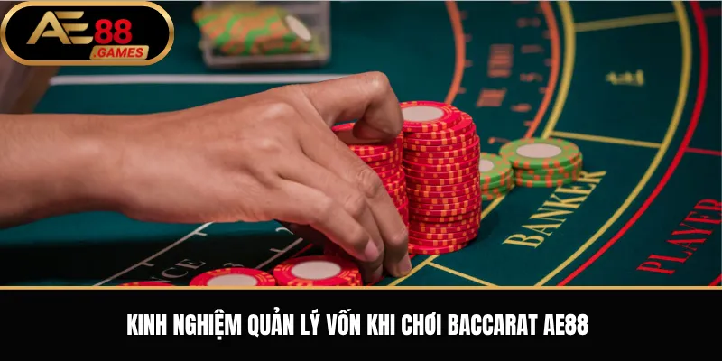 Baccarat AE88 – Luật Chơi, Cửa Cược Và Cách Tham Gia Cho Người Mới 3 Kinh nghiệm quản lý vốn khi chơi Baccarat AE88