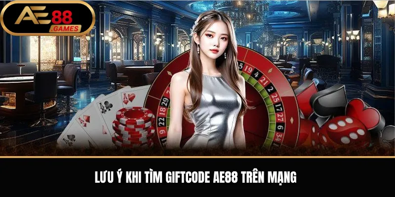 Giftcode AE88 – Hướng Dẫn Nhận Và Sử Dụng Mã Quà Tặng 3 Lưu ý khi tìm giftcode AE88 trên mạng