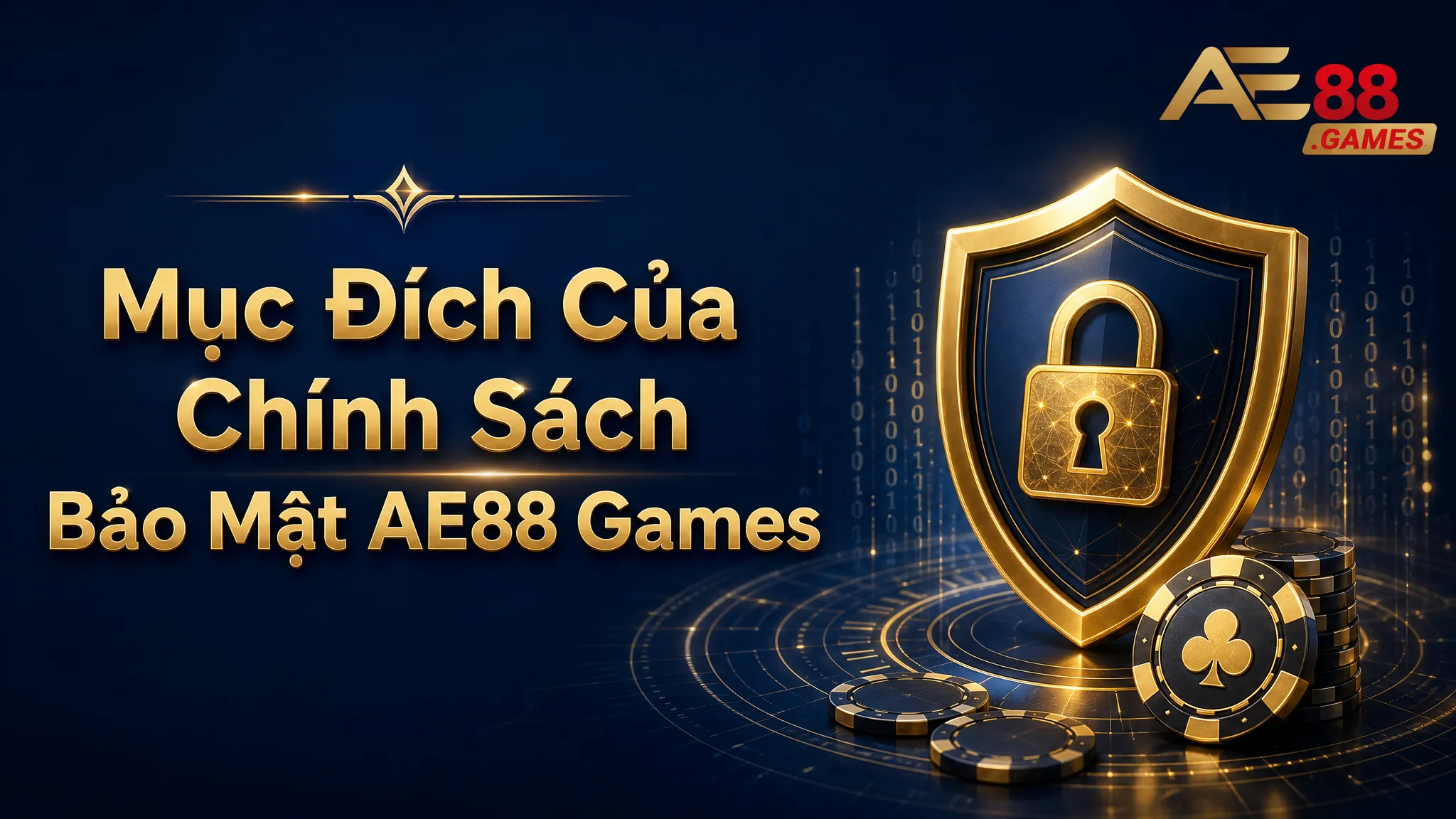 Chính Sách Bảo Mật AE88 Games – Bảo Vệ Thông Tin Người Dùng 1 Mục Đích Của Chính Sách Bảo Mật AE88 Games