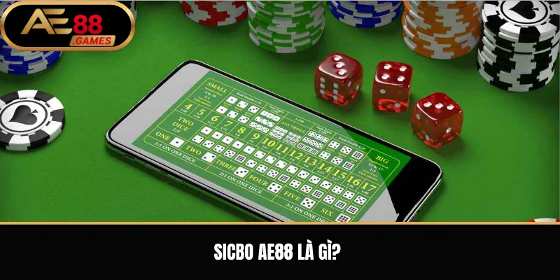 Sicbo AE88 – Luật Chơi Xúc Xắc Và Các Cửa Cược Phổ Biến 1 Sicbo AE88 là gì?